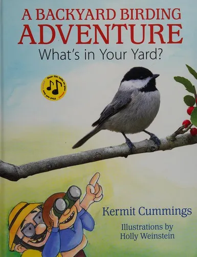 The cover of A Backyard Birding Adventure: What's in Your Yard? by Kermit Cummings, showing a chickadee on a branch and two cartoon birdwatchers with binoculars.